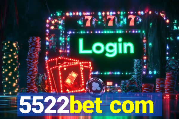 5522bet com